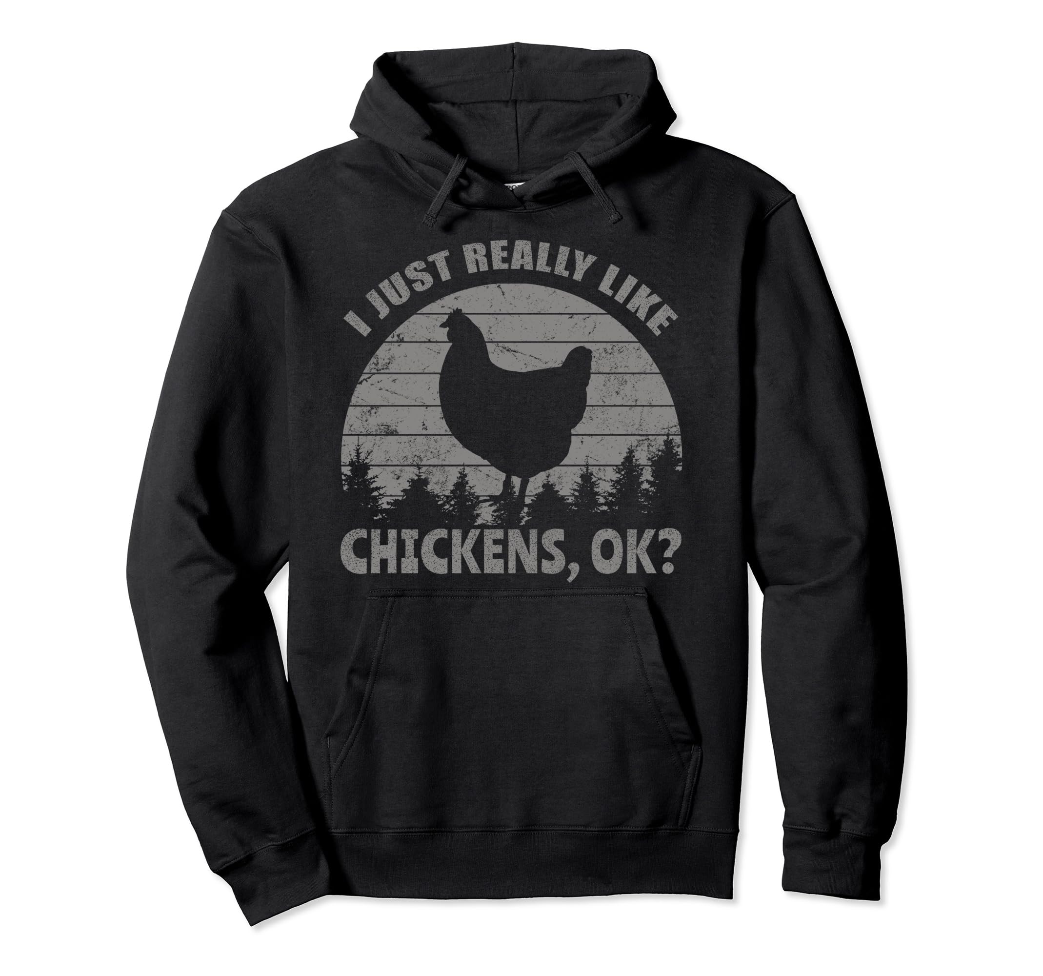 I Just Really Like Chickens Ok Hoodie - Novelty Apparel Men Women - T-Shirt, Sweatshirt, Hoodie