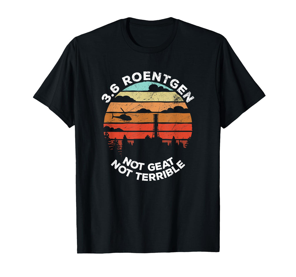 3 6 Roentgen Not Great Not Terrible T-Shirt - Graphic Print Men Women - T-Shirt, Sweatshirt, Hoodie