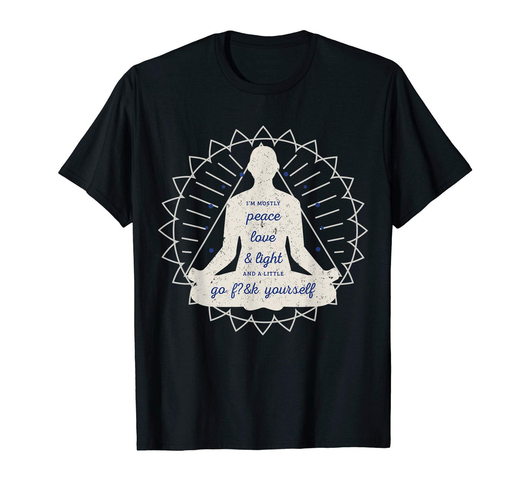 Im Mostly Peace Love And Light T-Shirt - Fun Novelty Design Men Women - T-Shirt, Sweatshirt, Hoodie