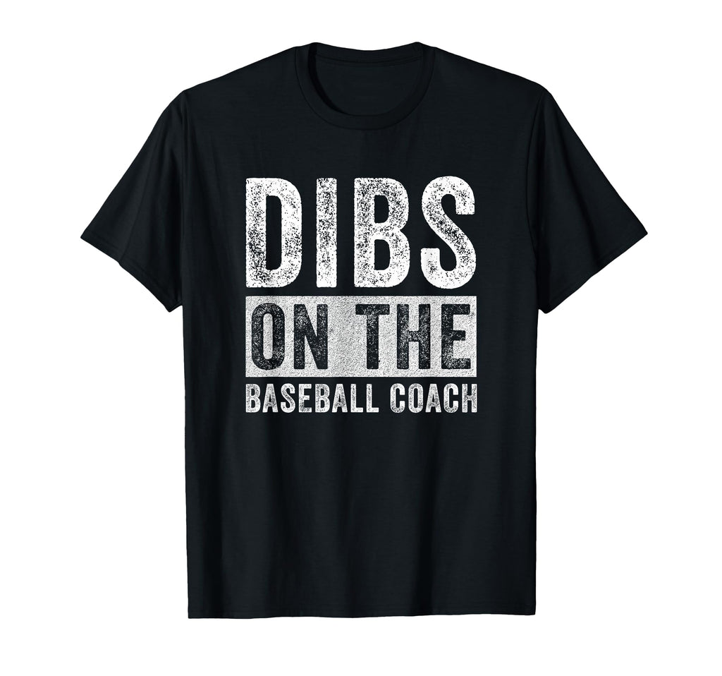 Dibs Baseball Coach Funny Wife T-Shirt - Casual Everyday Wear Men Women - T-Shirt, Sweatshirt, Hoodie