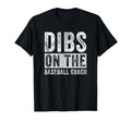 Dibs Baseball Coach Funny Wife T-Shirt - Casual Everyday Wear Men Women - T-Shirt, Sweatshirt, Hoodie