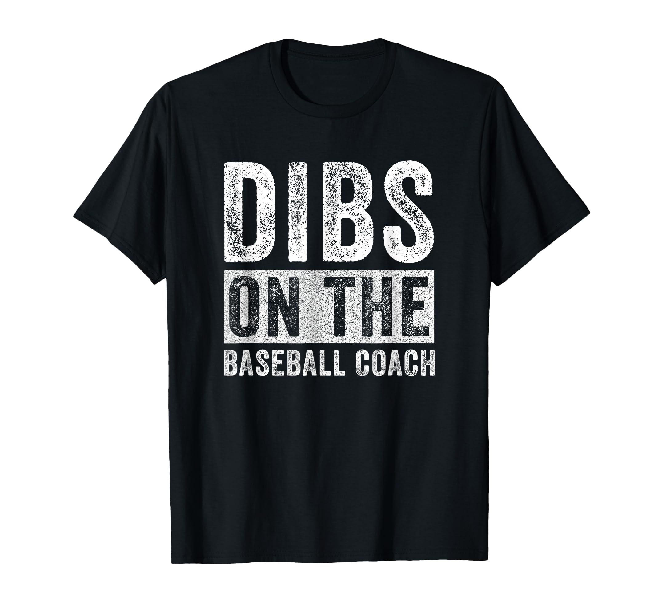 Dibs Baseball Coach Funny Wife T-Shirt - Casual Everyday Wear Men Women - T-Shirt, Sweatshirt, Hoodie