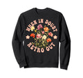 When Doubt Out Floral Hippie Boho Sweatshirt - Minimalist Print for Adults - T-Shirt, Sweatshirt, Hoodie