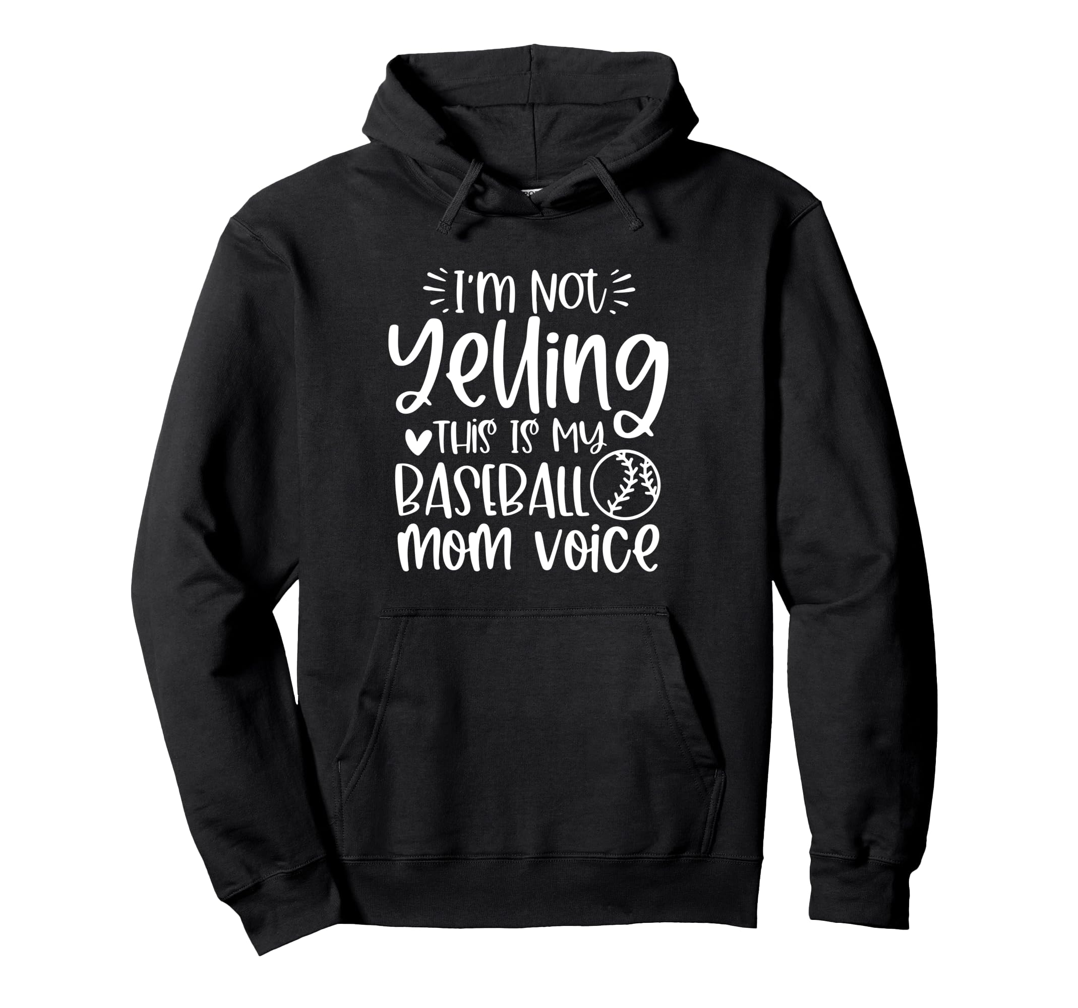 Im Not Yelling This Is My Baseball Mom Hoodie - Novelty Apparel Unisex - T-Shirt, Sweatshirt, Hoodie