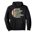 Moms Against White Baseball Pants Hoodie - Minimalist Print Unisex - T-Shirt, Sweatshirt, Hoodie