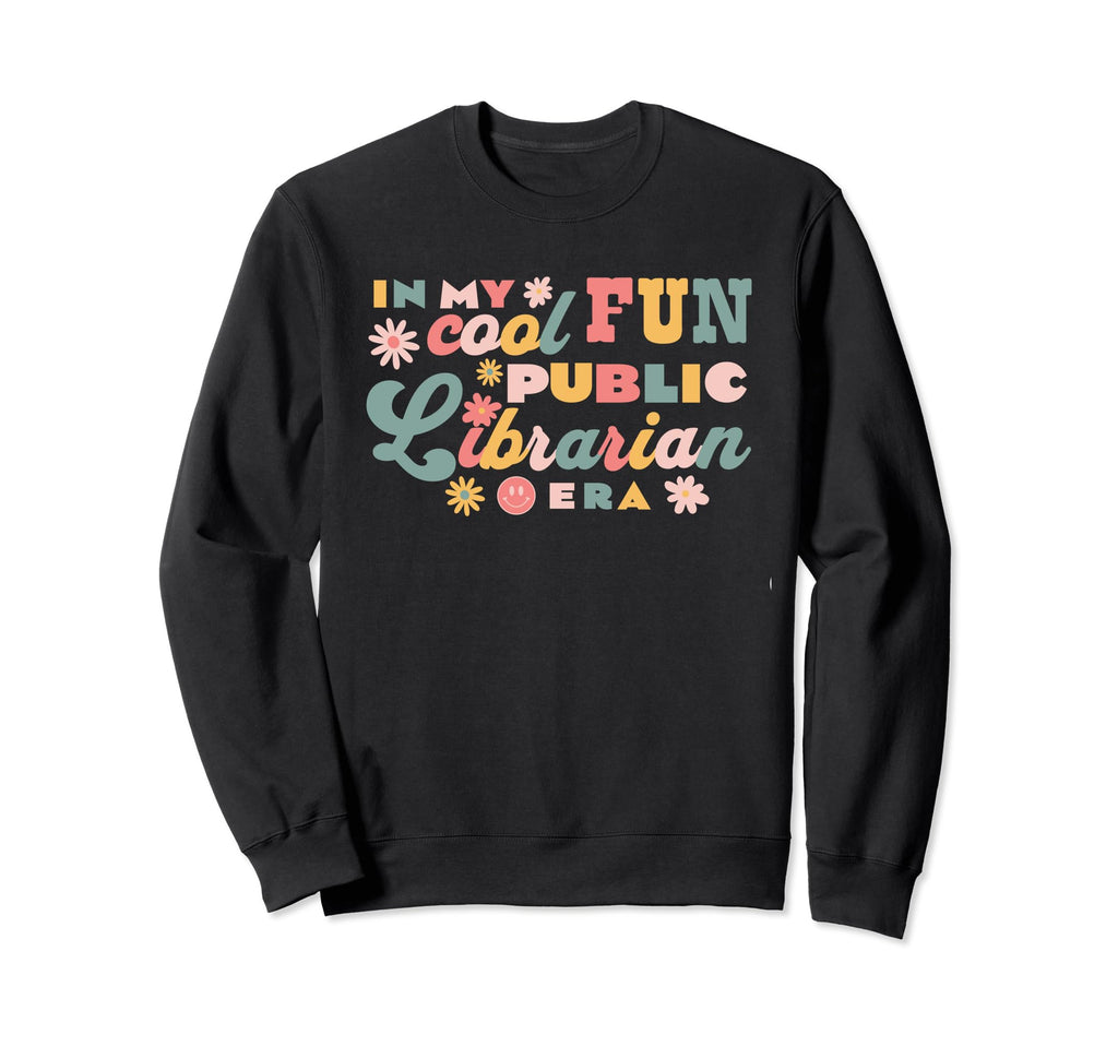 Public Librarian My Era Groovy Flower Sweatshirt - Custom Art Print Unisex - T-Shirt, Sweatshirt, Hoodie