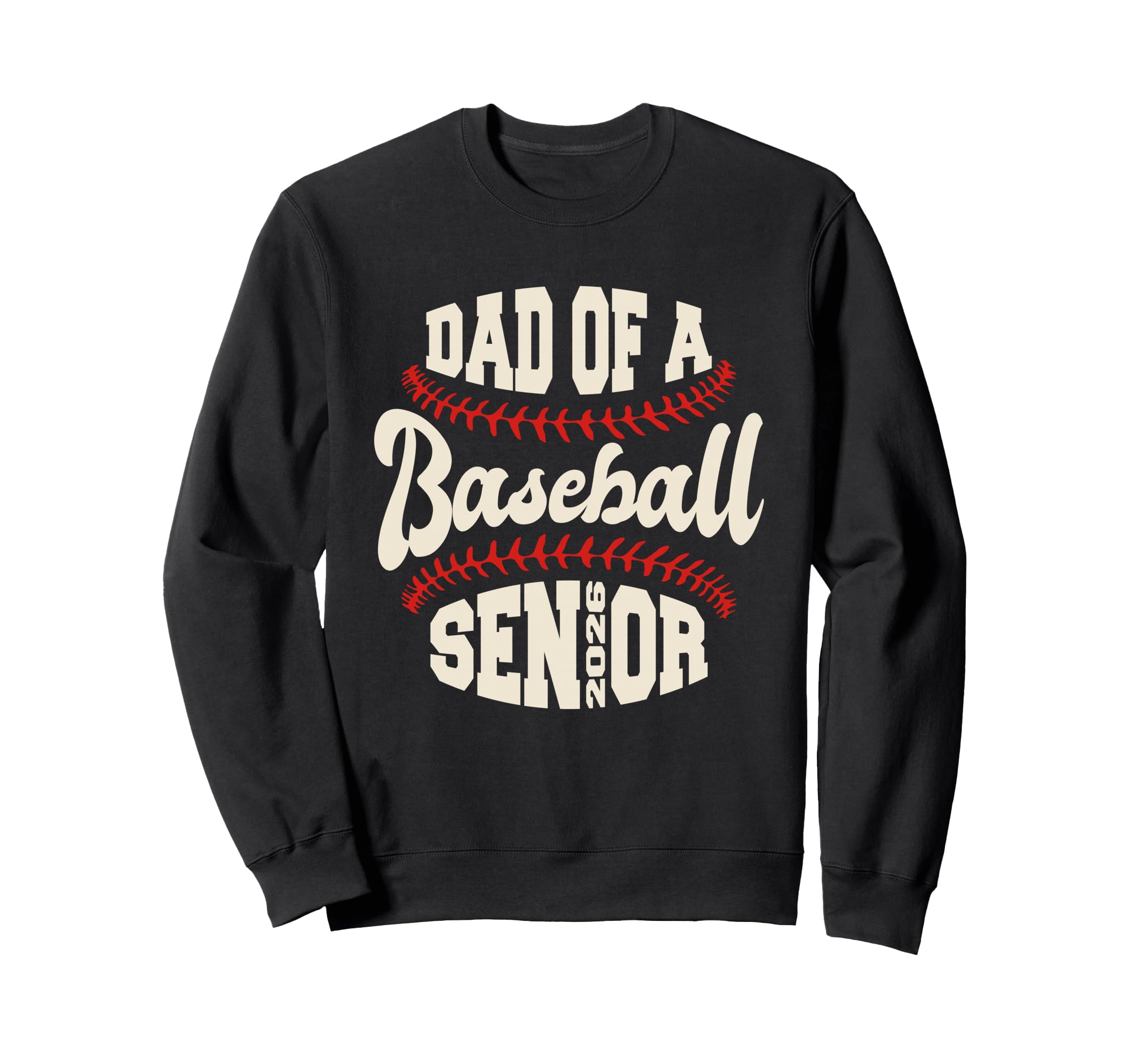 Proud Dad Baseball Senior 2026 Sweatshirt - Unique Graphic for Adults - T-Shirt, Sweatshirt, Hoodie