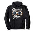 Chaperone Mom Hoodie - Unique Graphic for Adults - T-Shirt, Sweatshirt, Hoodie