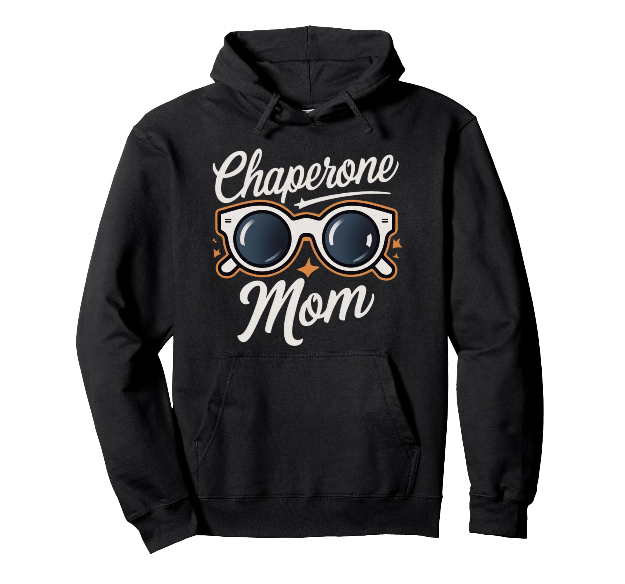 Chaperone Mom Hoodie - Unique Graphic for Adults - T-Shirt, Sweatshirt, Hoodie