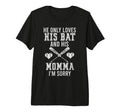 He Only Loves His Bat And His Mama Im T-Shirt - Trendy Graphic for Adults - T-Shirt, Sweatshirt, Hoodie