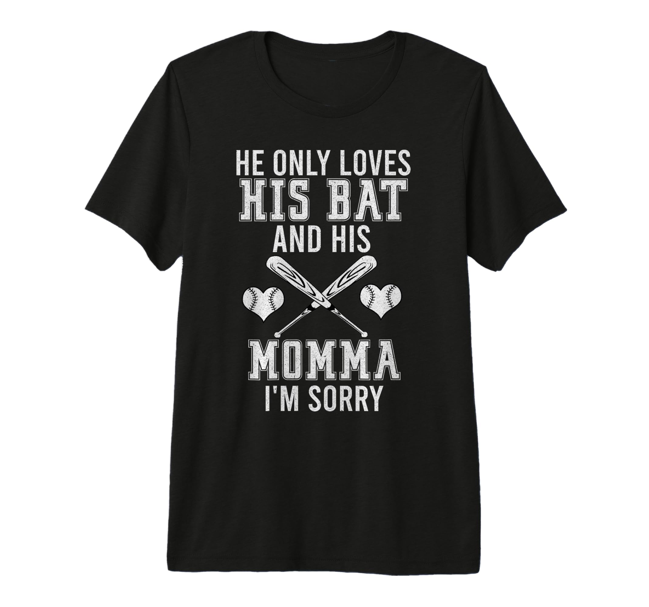 He Only Loves His Bat And His Mama Im T-Shirt - Trendy Graphic for Adults - T-Shirt, Sweatshirt, Hoodie