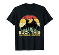 Buck This I Am Going Hunting Funny T-Shirt - Custom Art Print for Adults - T-Shirt, Sweatshirt, Hoodie