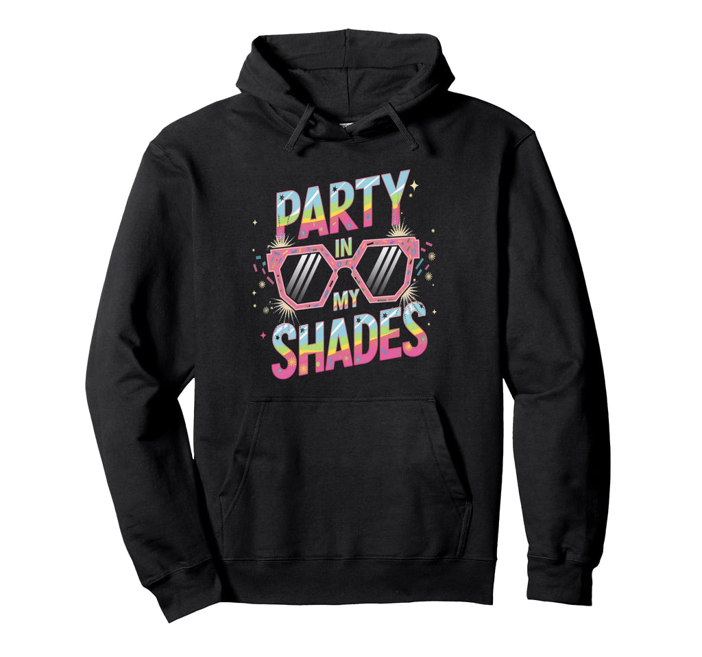 Party My Shades Rainbow Sunglasses Hoodie - Streetwear Style for Adults - T-Shirt, Sweatshirt, Hoodie