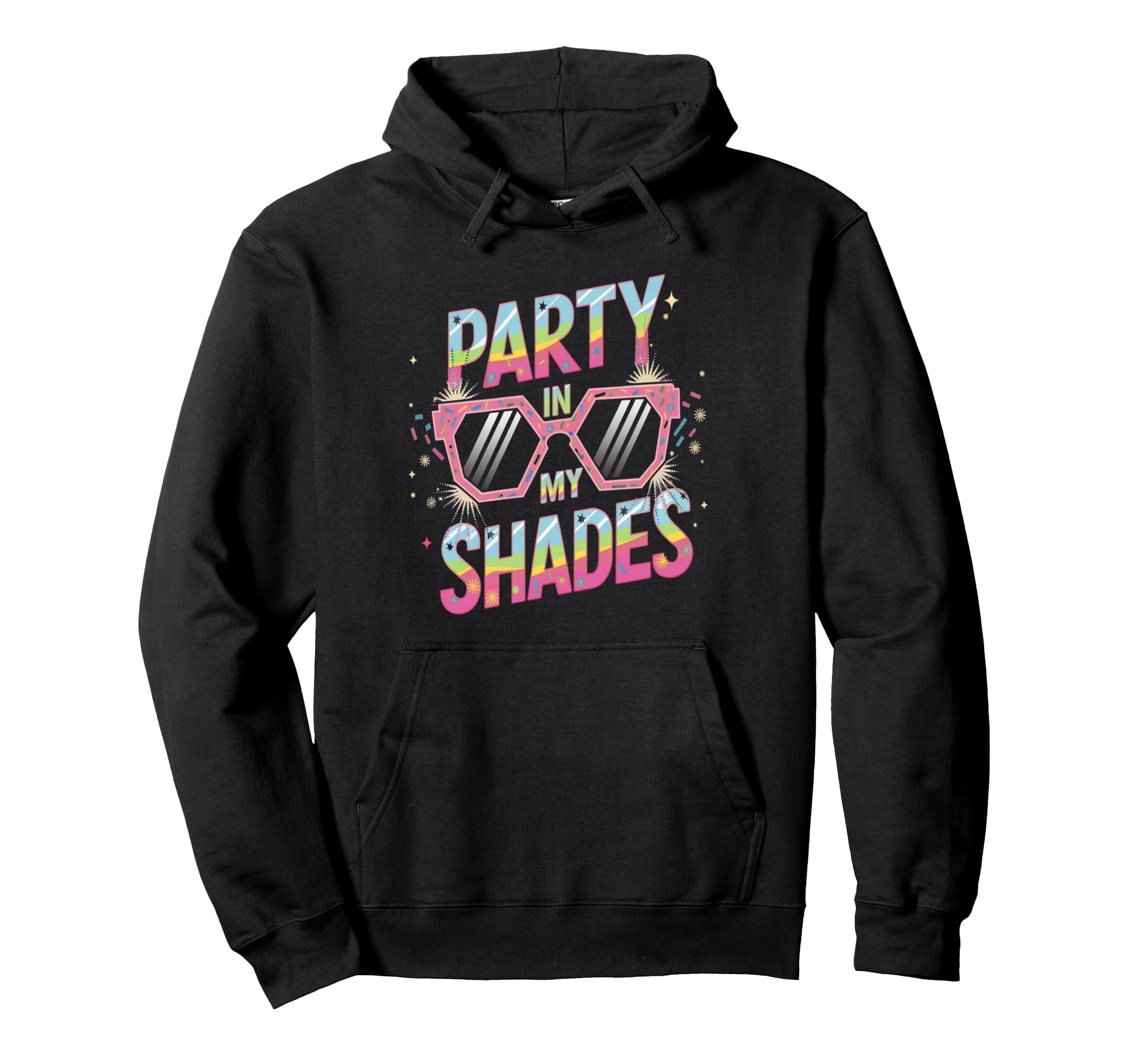 Party My Shades Rainbow Sunglasses Hoodie - Streetwear Style for Adults - T-Shirt, Sweatshirt, Hoodie