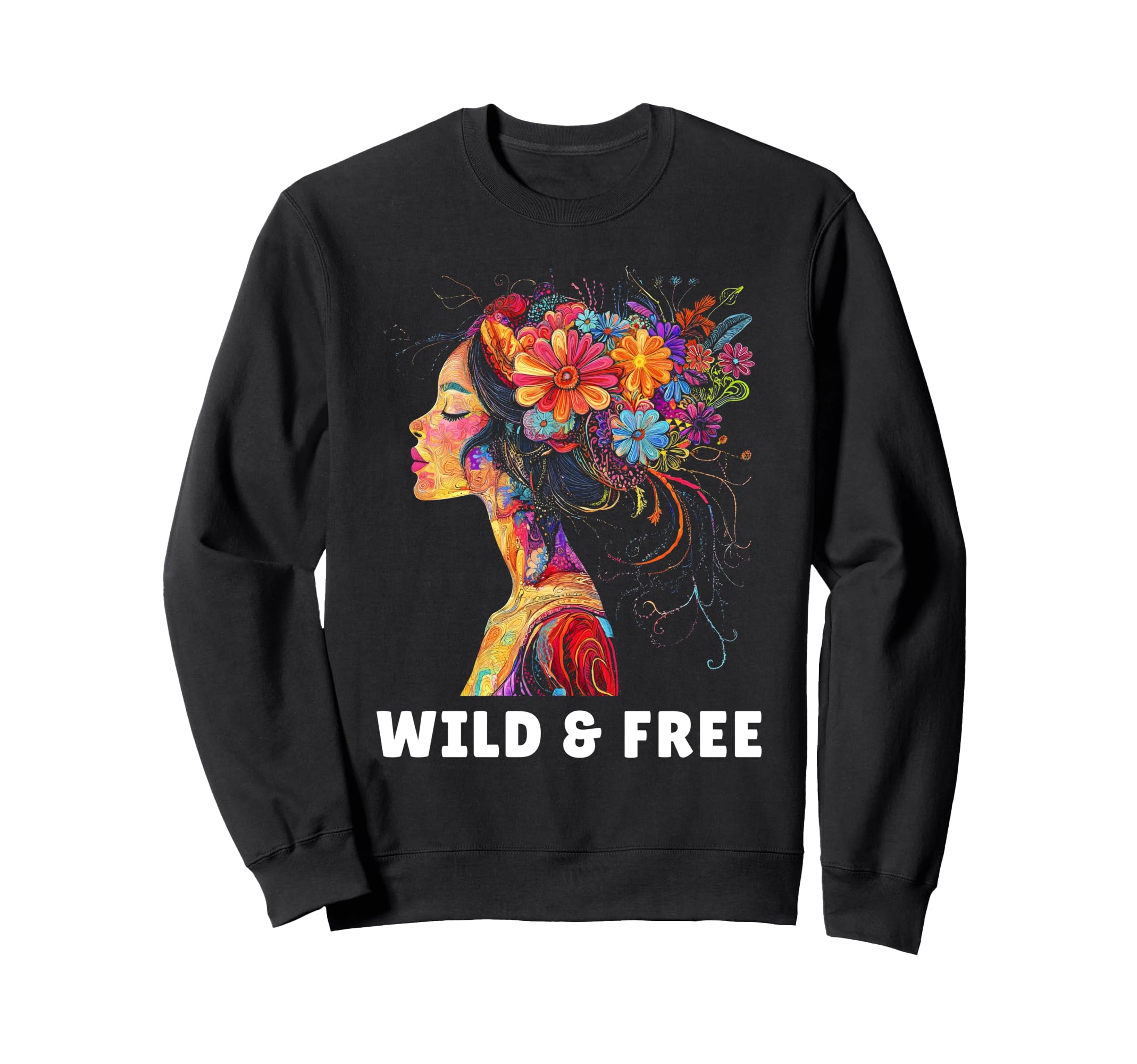 Wild And Free Bohemian Boho Sweatshirt - Fun Novelty Design Men Women - T-Shirt, Sweatshirt, Hoodie
