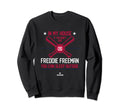 My House Freddie Freeman Atlanta Sweatshirt - Trendy Graphic for Adults - T-Shirt, Sweatshirt, Hoodie