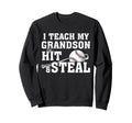 I Teach My Grandson To Hit And Steal Sweatshirt - Graphic Print Unisex - T-Shirt, Sweatshirt, Hoodie
