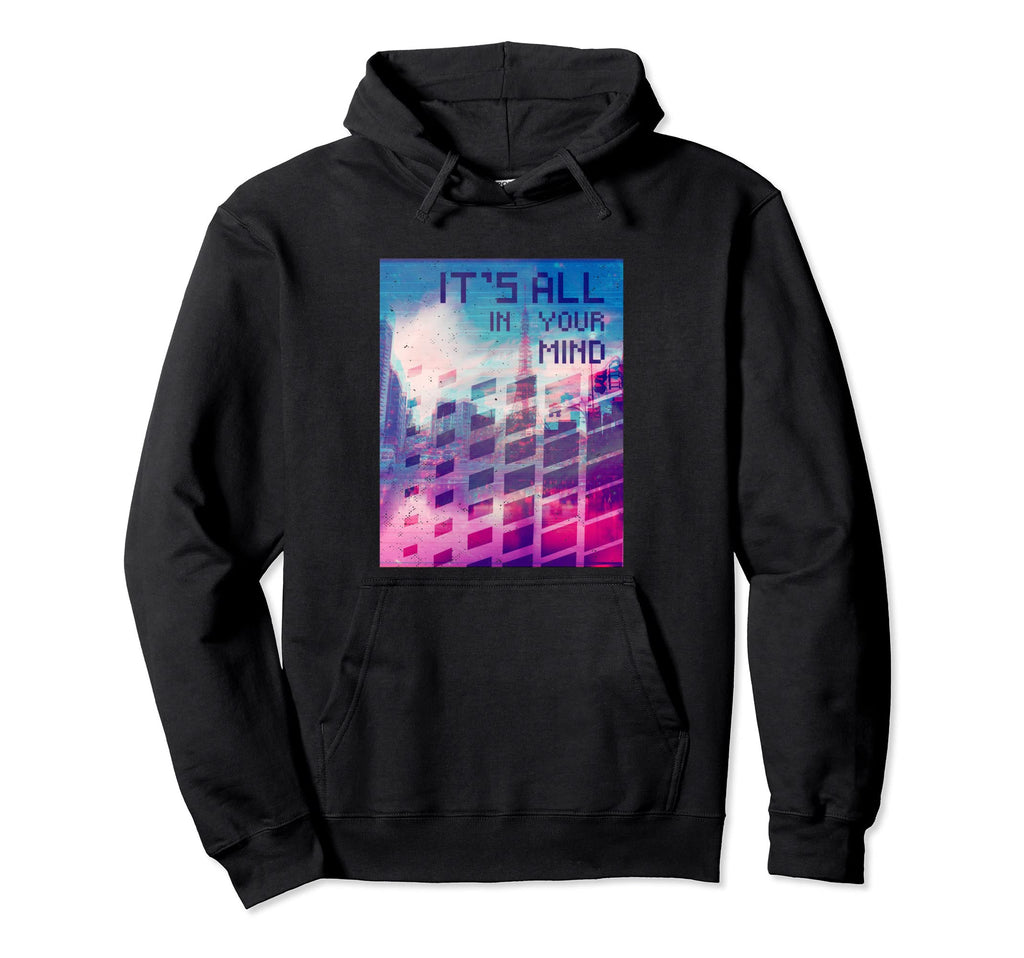 Its All Your Mind Vaporwave Aesthetic Hoodie - Casual Everyday Wear Unisex - T-Shirt, Sweatshirt, Hoodie