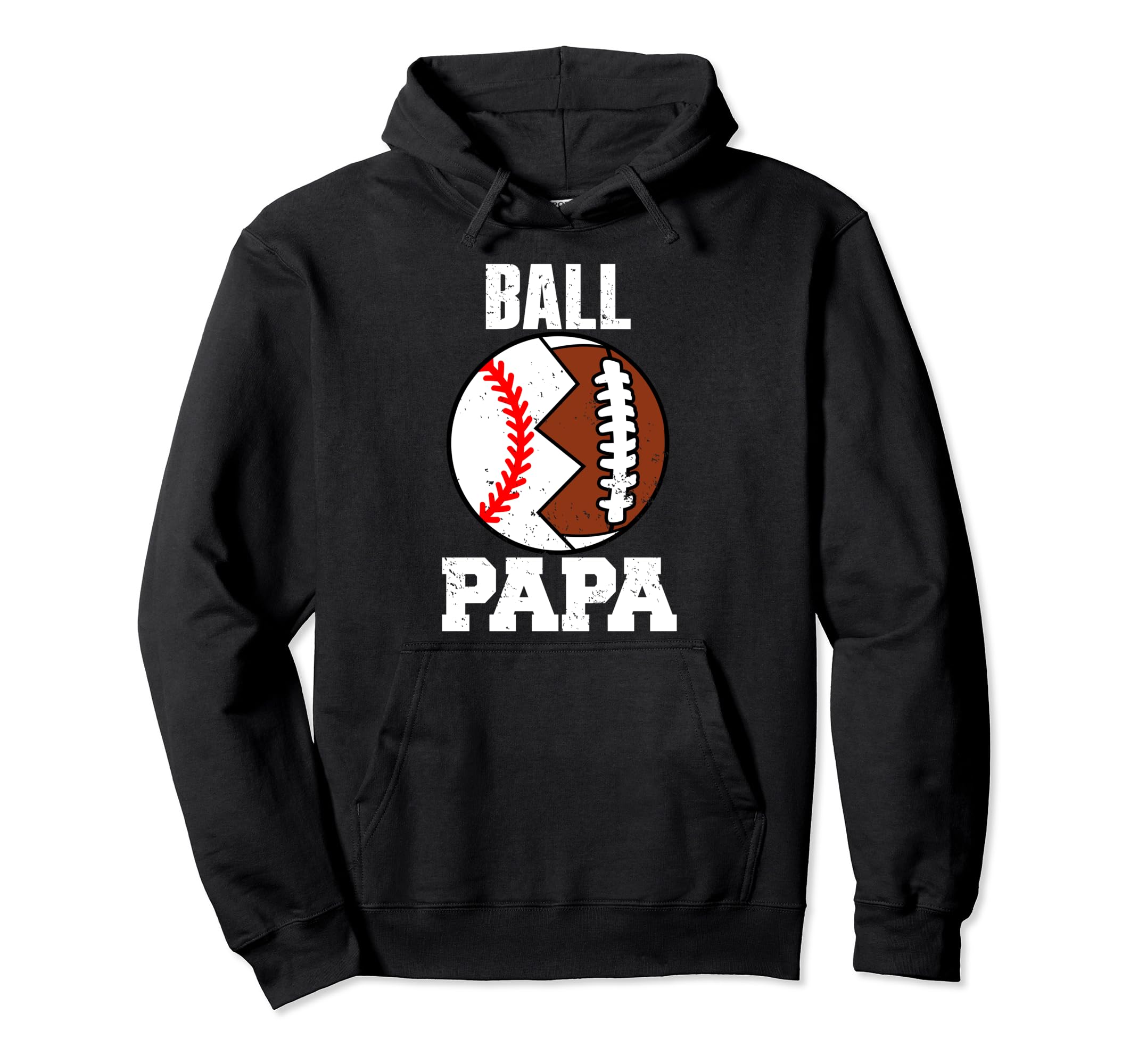 Ball Papa Funny Football Baseball Papa Hoodie - Graphic Print Men Women - T-Shirt, Sweatshirt, Hoodie