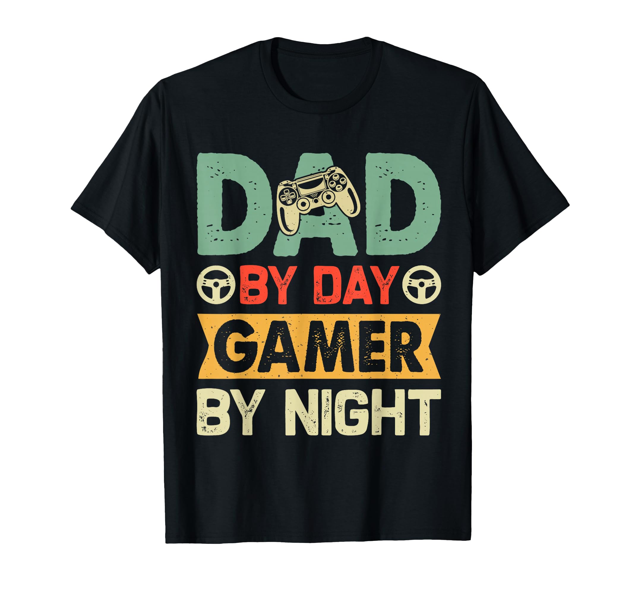 Dad Day Gamer Night Funny Fathers T-Shirt - Casual Everyday Wear Unisex - T-Shirt, Sweatshirt, Hoodie
