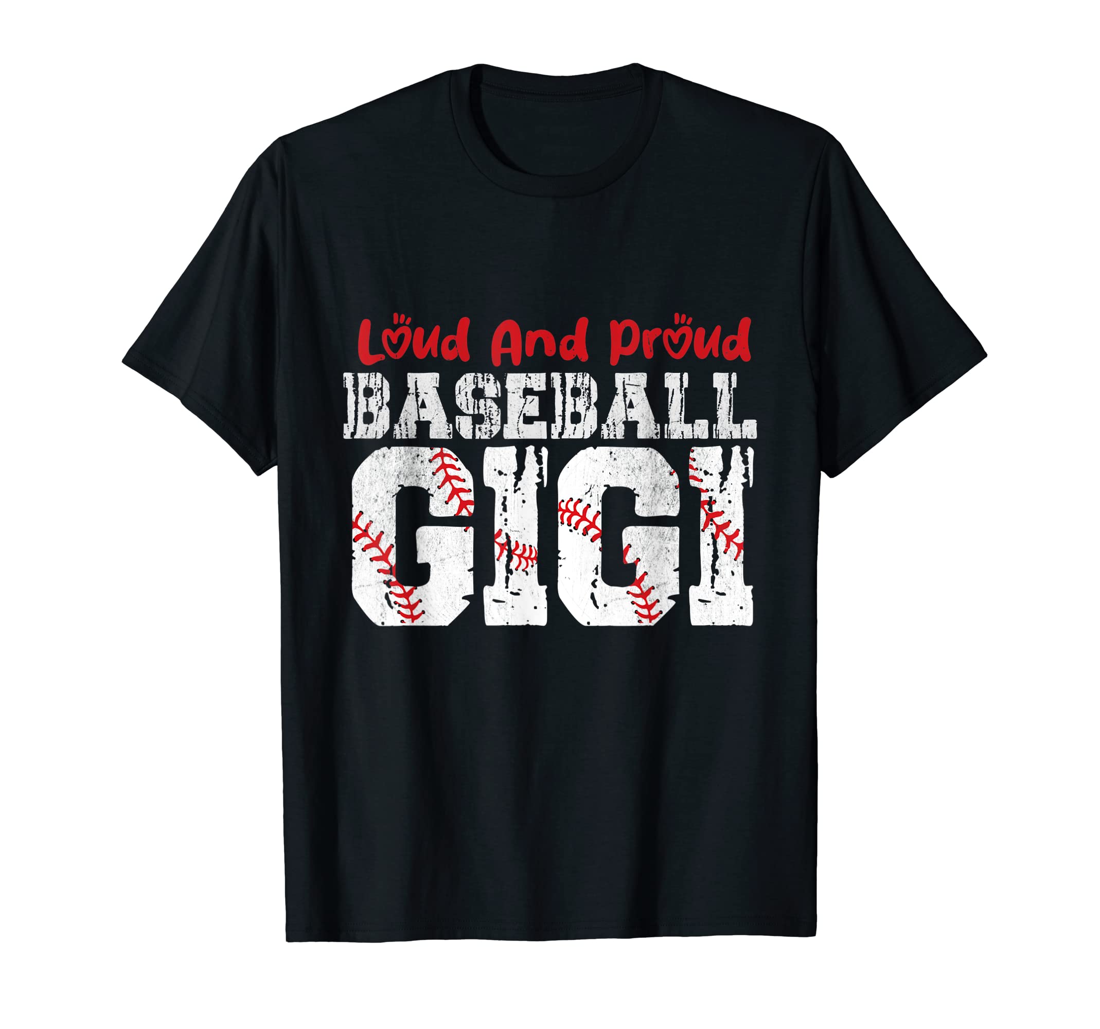 Loud And Proud Baseball Gigi Funny T-Shirt - Novelty Apparel Unisex - T-Shirt, Sweatshirt, Hoodie