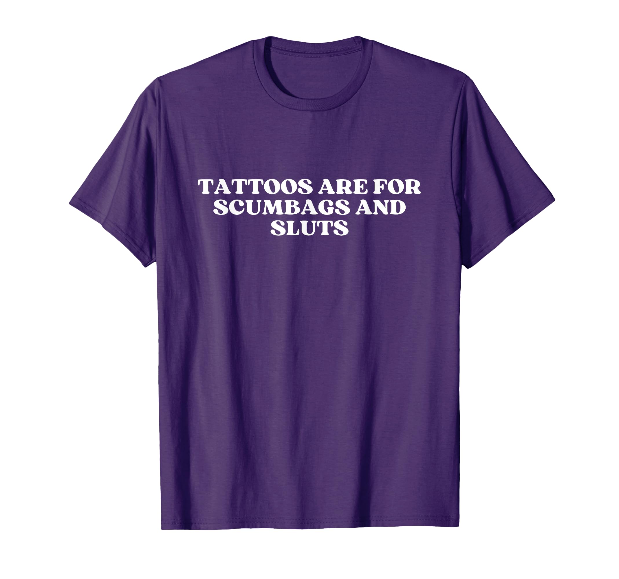 Tattoos Are Scumbags And Sluts Y2K T-Shirt - Minimalist Print Men Women - T-Shirt, Sweatshirt, Hoodie