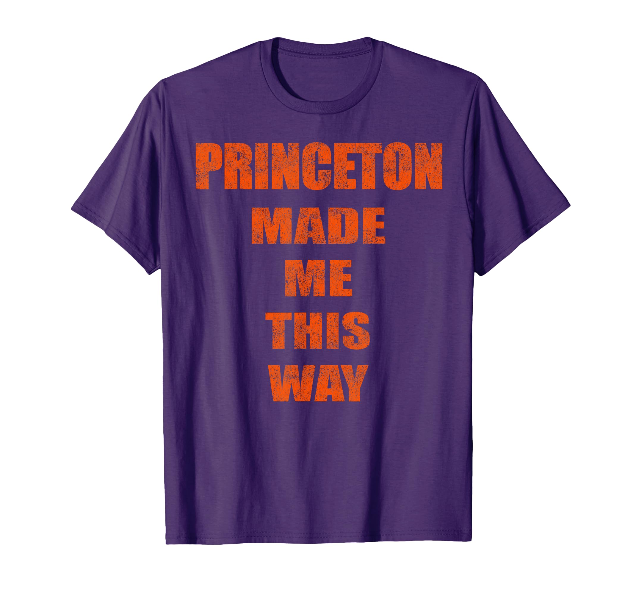 Funny 80S Princeton Made Me This Way T-Shirt - Novelty Apparel Unisex - T-Shirt, Sweatshirt, Hoodie