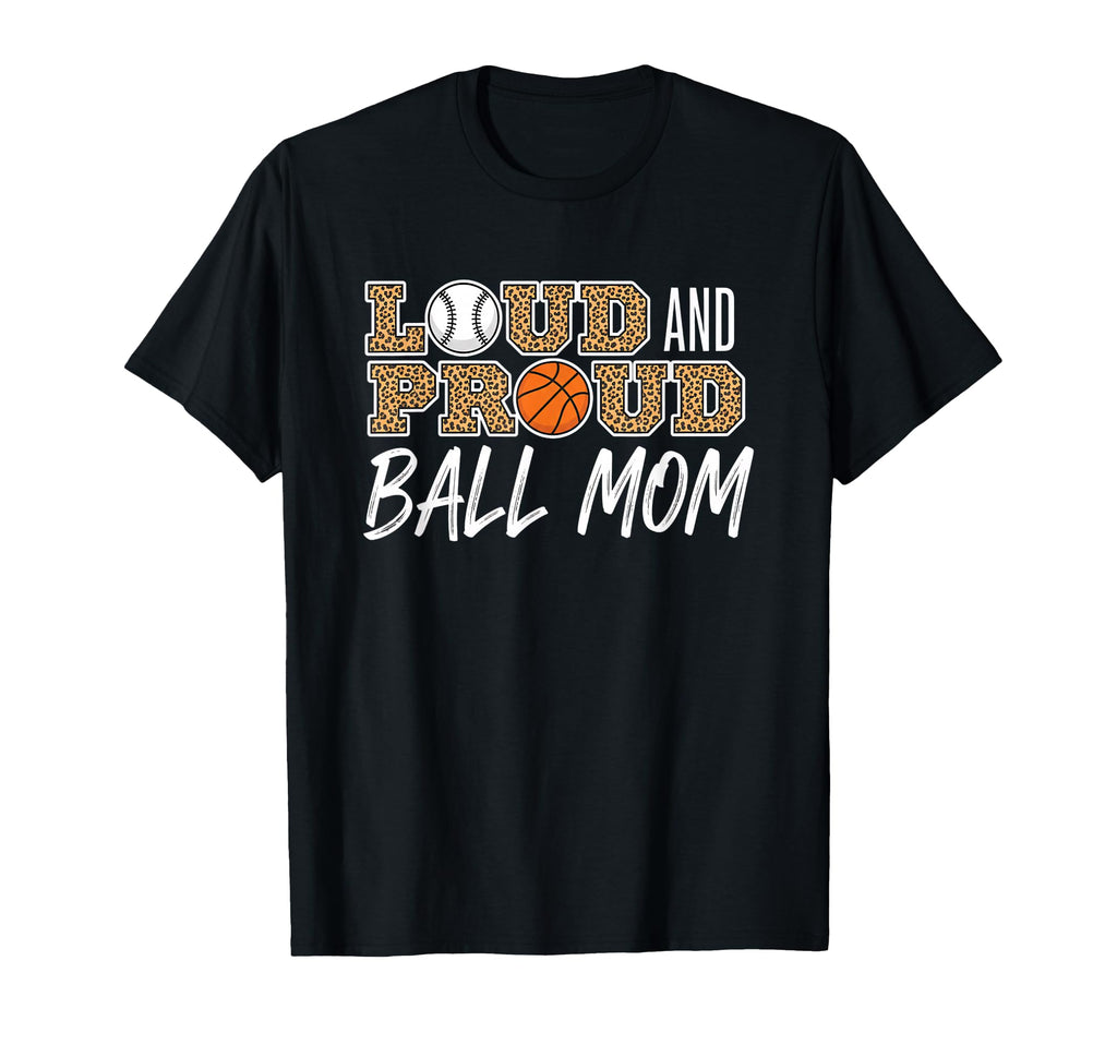 Loud And Proud Ball Mom Leopard Baseball T-Shirt - Graphic Print Unisex - T-Shirt, Sweatshirt, Hoodie