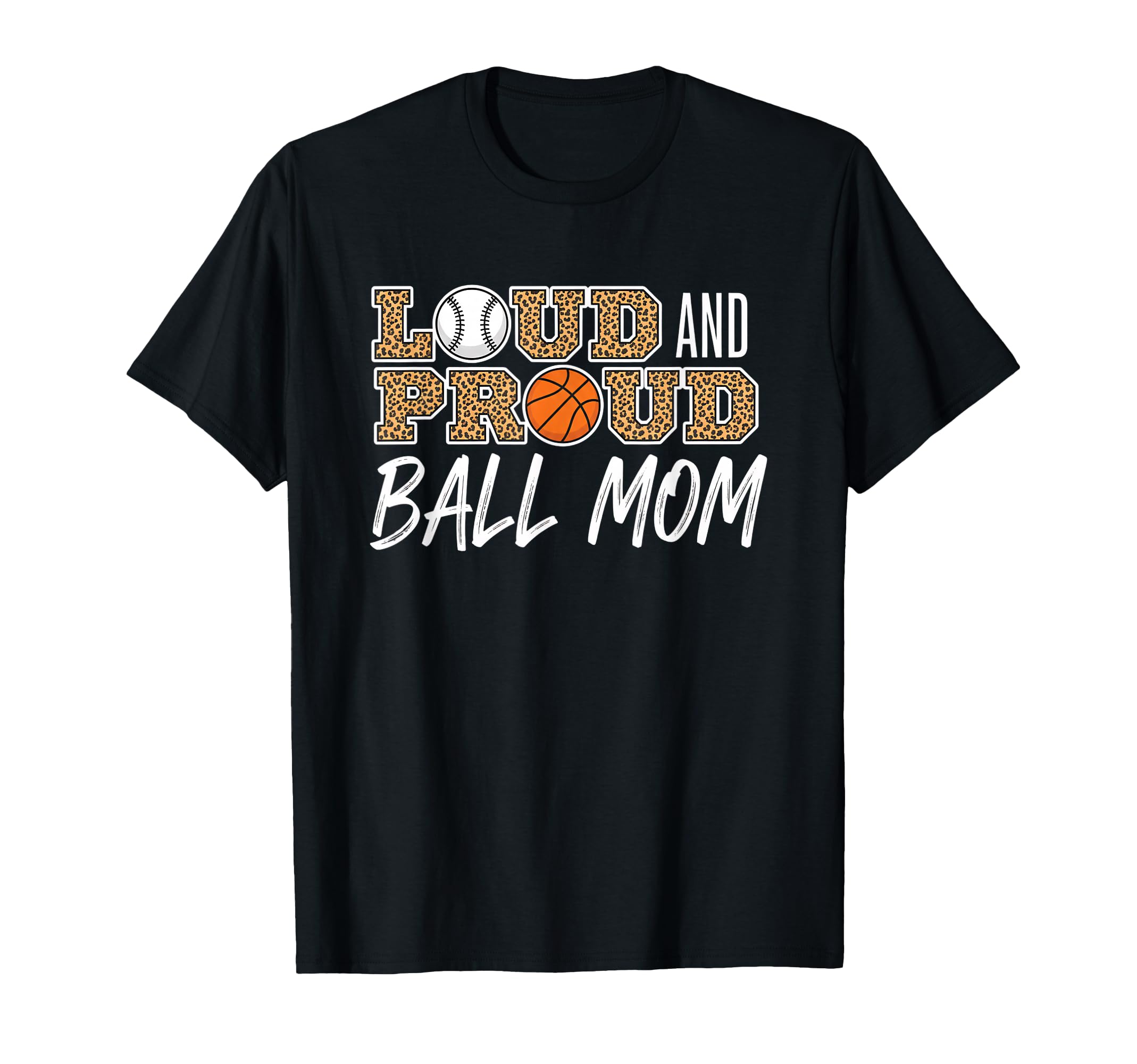 Loud And Proud Ball Mom Leopard Baseball T-Shirt - Graphic Print Unisex - T-Shirt, Sweatshirt, Hoodie