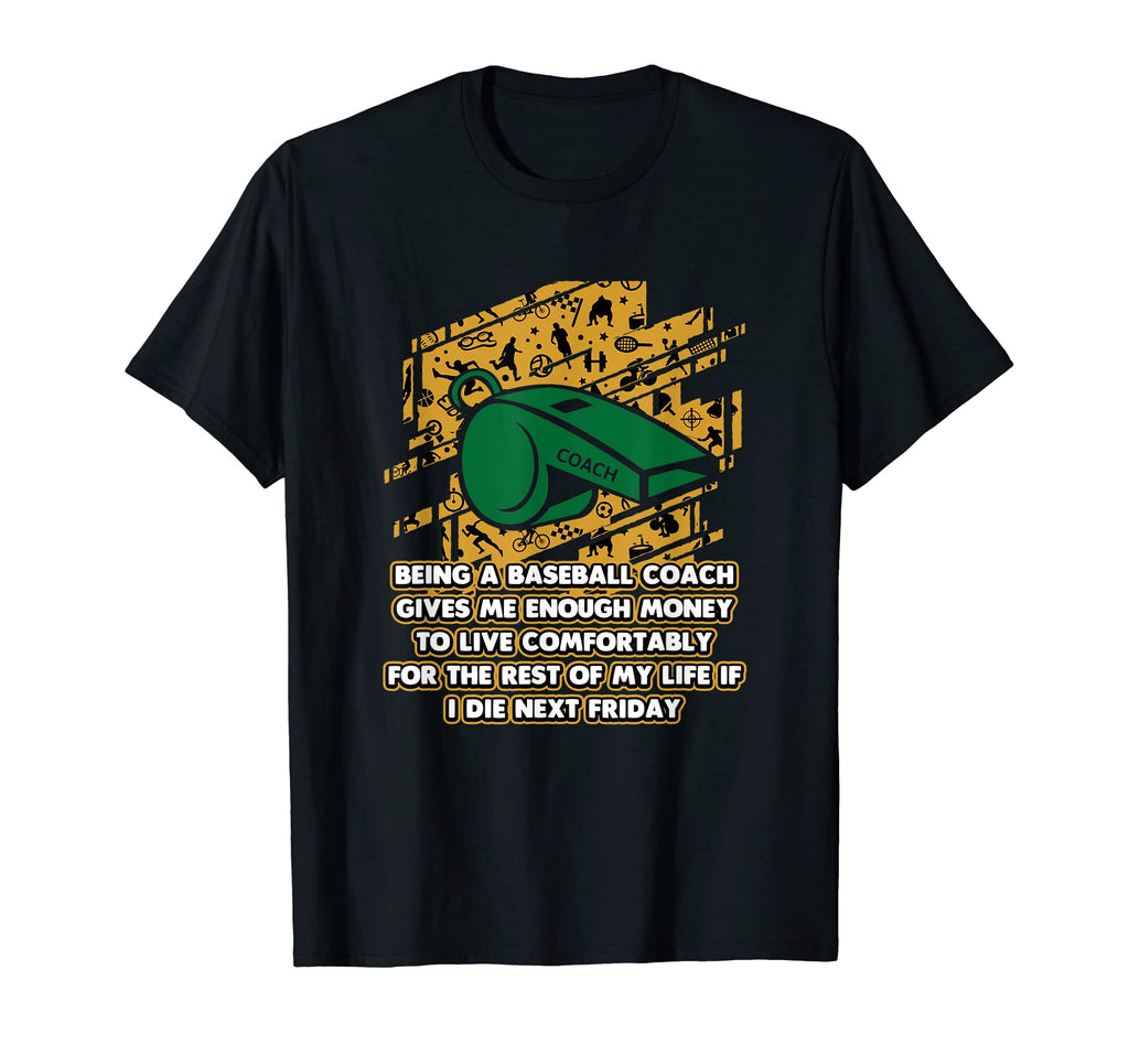 Baseball Coach Have Enough Money Funny T-Shirt - Aesthetic Graphic Unisex - T-Shirt, Sweatshirt, Hoodie