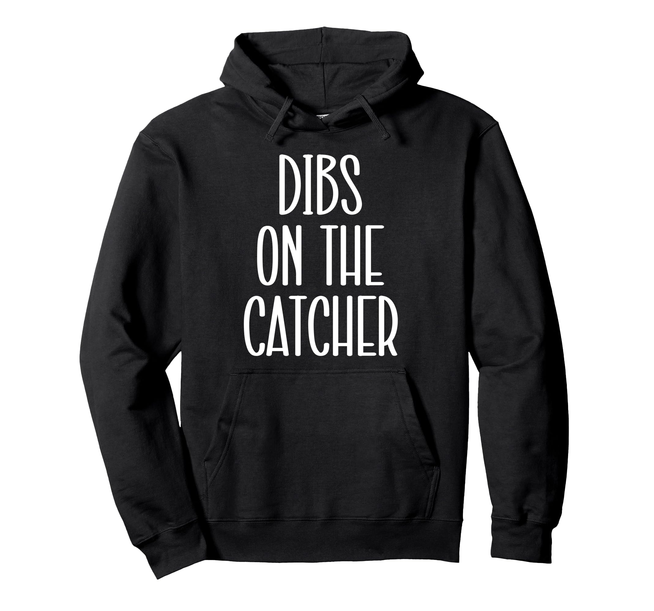Catcher Girlfriend Catcher Wife Dibs Hoodie - Trendy Graphic for Adults - T-Shirt, Sweatshirt, Hoodie