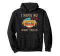 I Have No What This Is Cassette Tape Hoodie - Custom Art Print for Adults - T-Shirt, Sweatshirt, Hoodie
