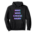 Mike Who Cheese Hairy 2000S Grunge Hoodie - Streetwear Style Men Women - T-Shirt, Sweatshirt, Hoodie