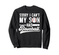 My Son Has Baseball Dad Baseball Sweatshirt - Streetwear Style Unisex - T-Shirt, Sweatshirt, Hoodie