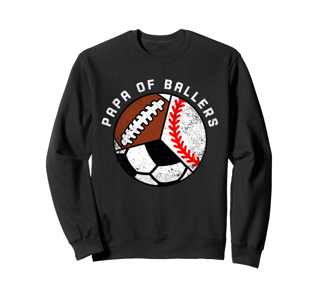 Papa Ballers Funny Baseball Soccer Sweatshirt - Unique Graphic for Adults - T-Shirt, Sweatshirt, Hoodie