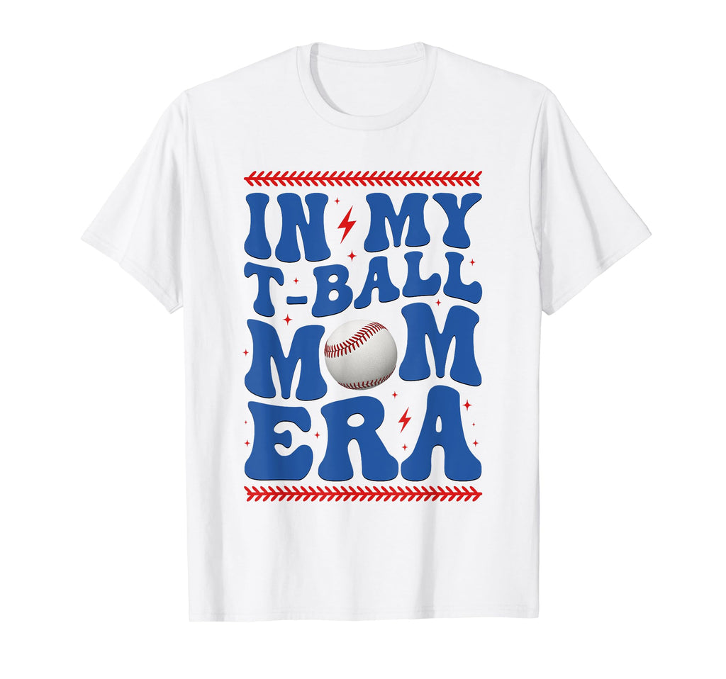 My T Ball Mom Era Baseball Mom Groovy T-Shirt - Streetwear Style Unisex - T-Shirt, Sweatshirt, Hoodie