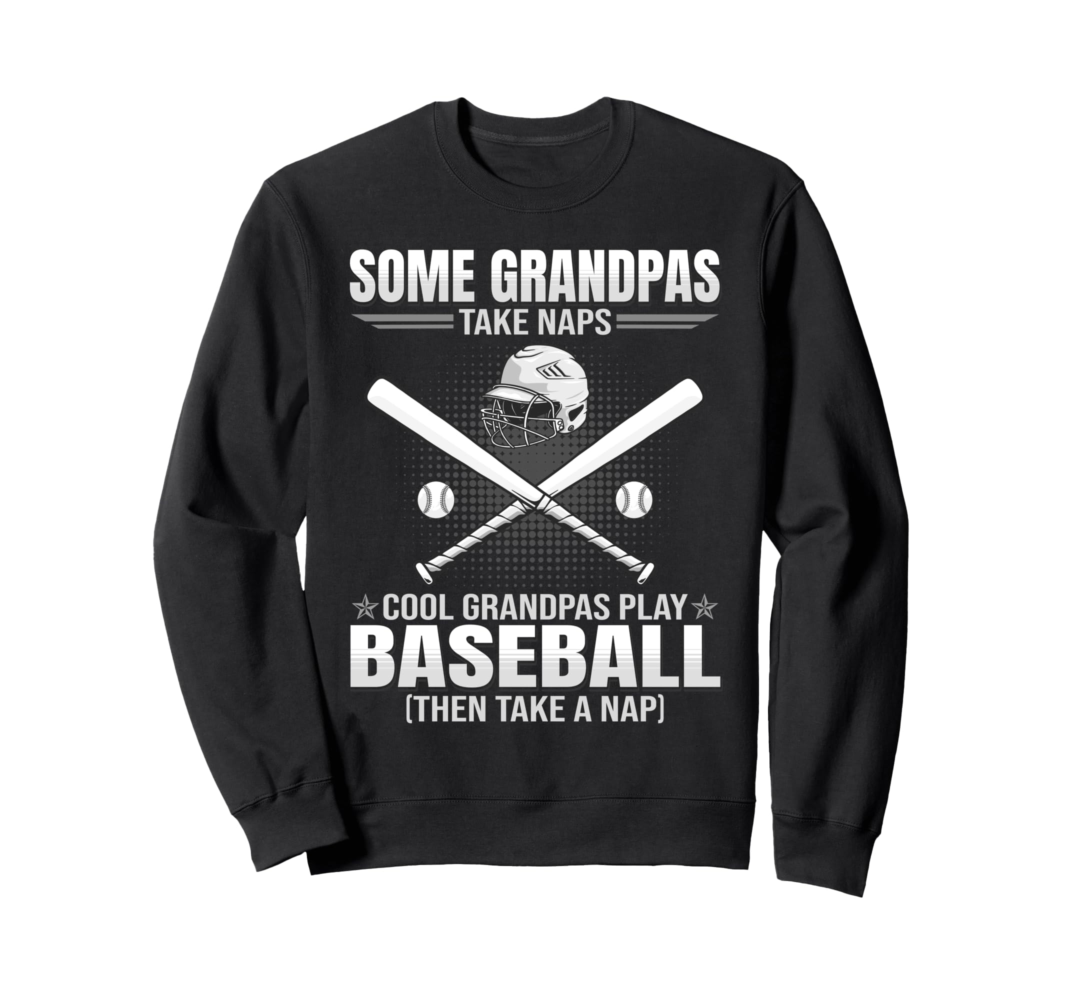 Some Grandpas Take Naps Funny Sweatshirt - Trendy Graphic for Adults - T-Shirt, Sweatshirt, Hoodie