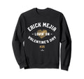 Erick Mejia Lovin Valentines Day Sweatshirt - Streetwear Style Men Women - T-Shirt, Sweatshirt, Hoodie