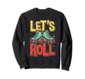Lets Roll Roller Skating Skater Skate Sweatshirt - Graphic Print Men Women - T-Shirt, Sweatshirt, Hoodie