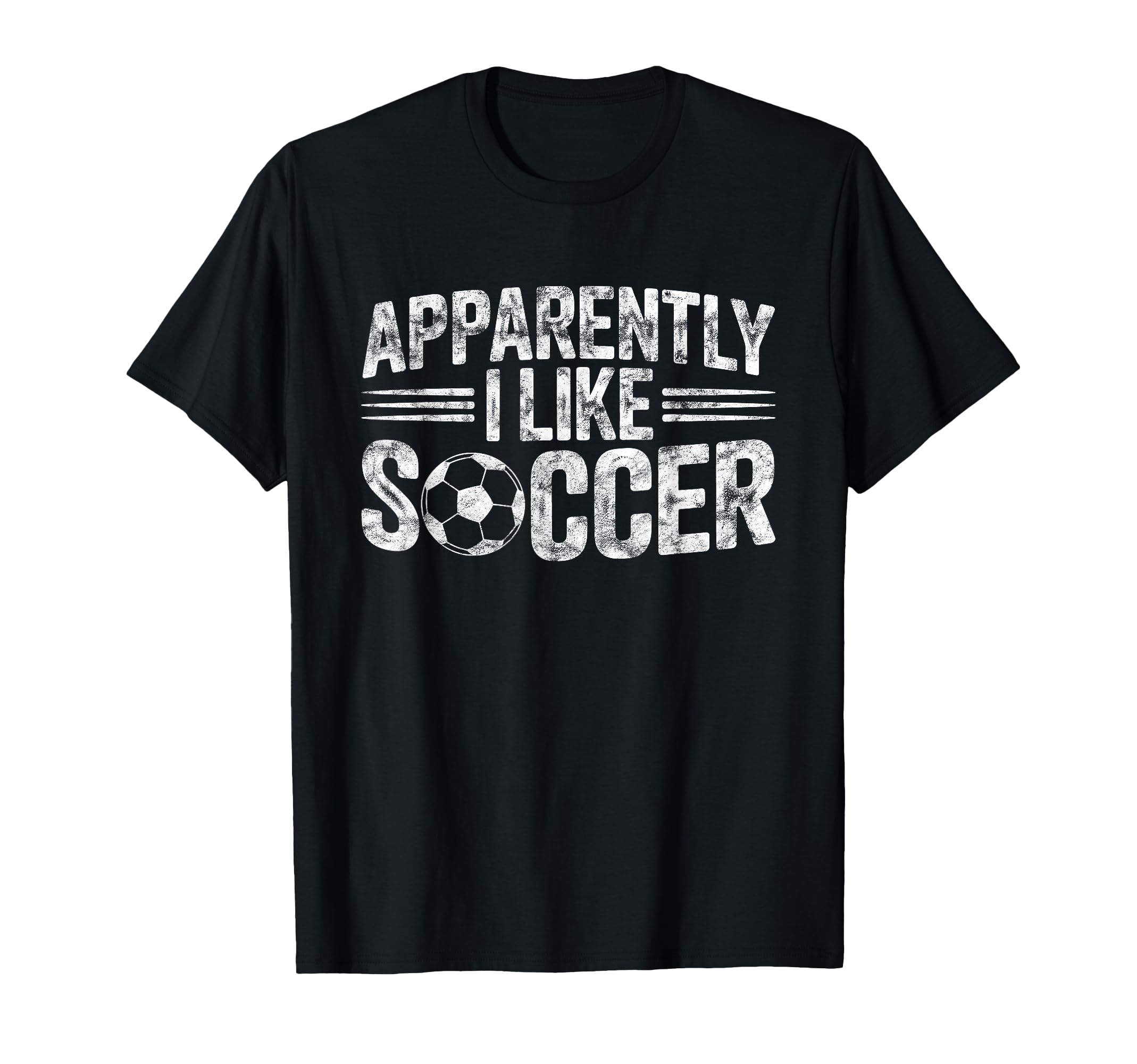 Apparently I Like Soccer Game Day Mom Dad T-Shirt - Trendy Graphic Unisex - T-Shirt, Sweatshirt, Hoodie