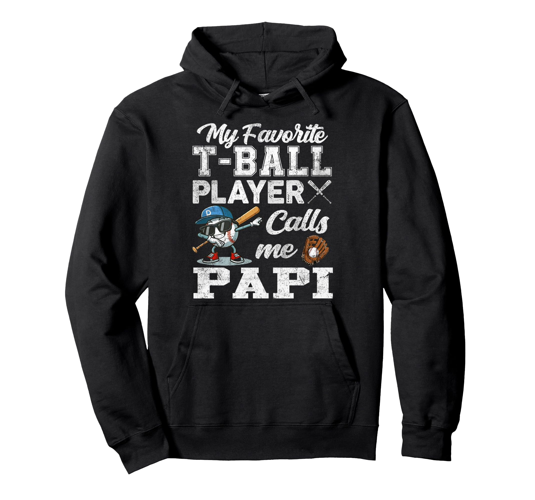 My Favorite T Ball Player Calls Me Papi Hoodie - Fun Novelty Design Unisex - T-Shirt, Sweatshirt, Hoodie