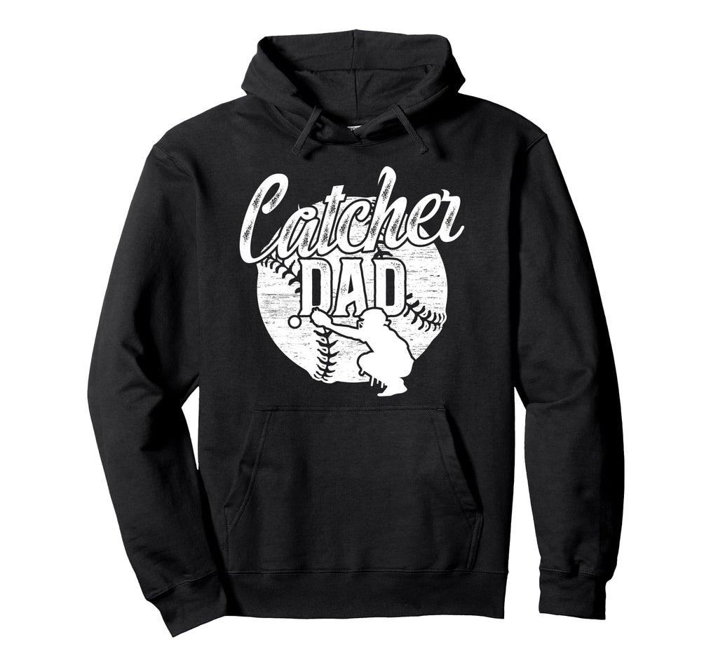 Baseball Catcher Dad Proud Baseball Hoodie - Fun Novelty Design Men Women - T-Shirt, Sweatshirt, Hoodie