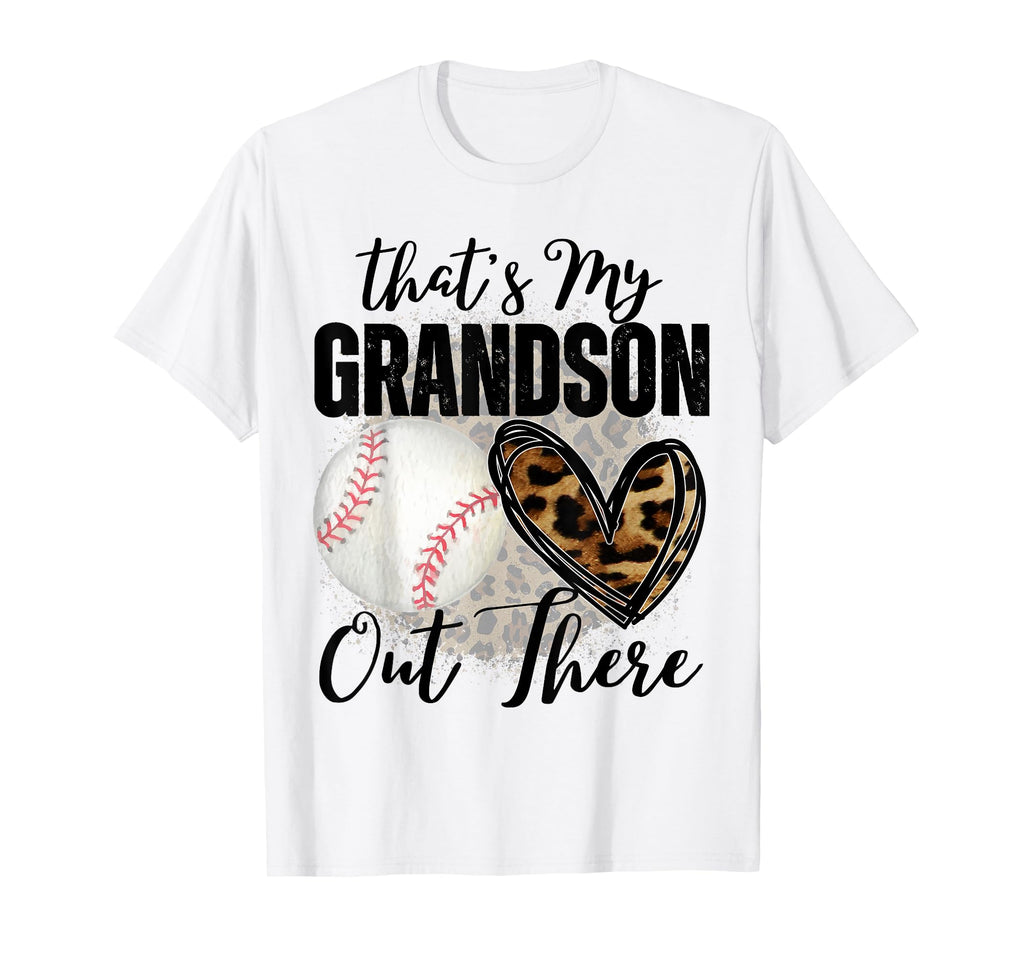 Thats My Grandson Out There Baseball T-Shirt - Graphic Print Men Women - T-Shirt, Sweatshirt, Hoodie