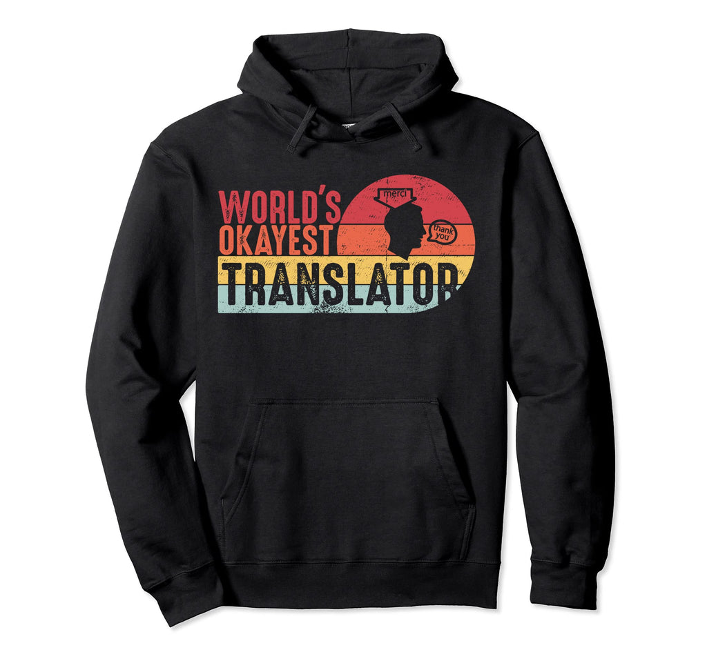 Distressed World Okayest Translator Hoodie - Trendy Graphic for Adults - T-Shirt, Sweatshirt, Hoodie