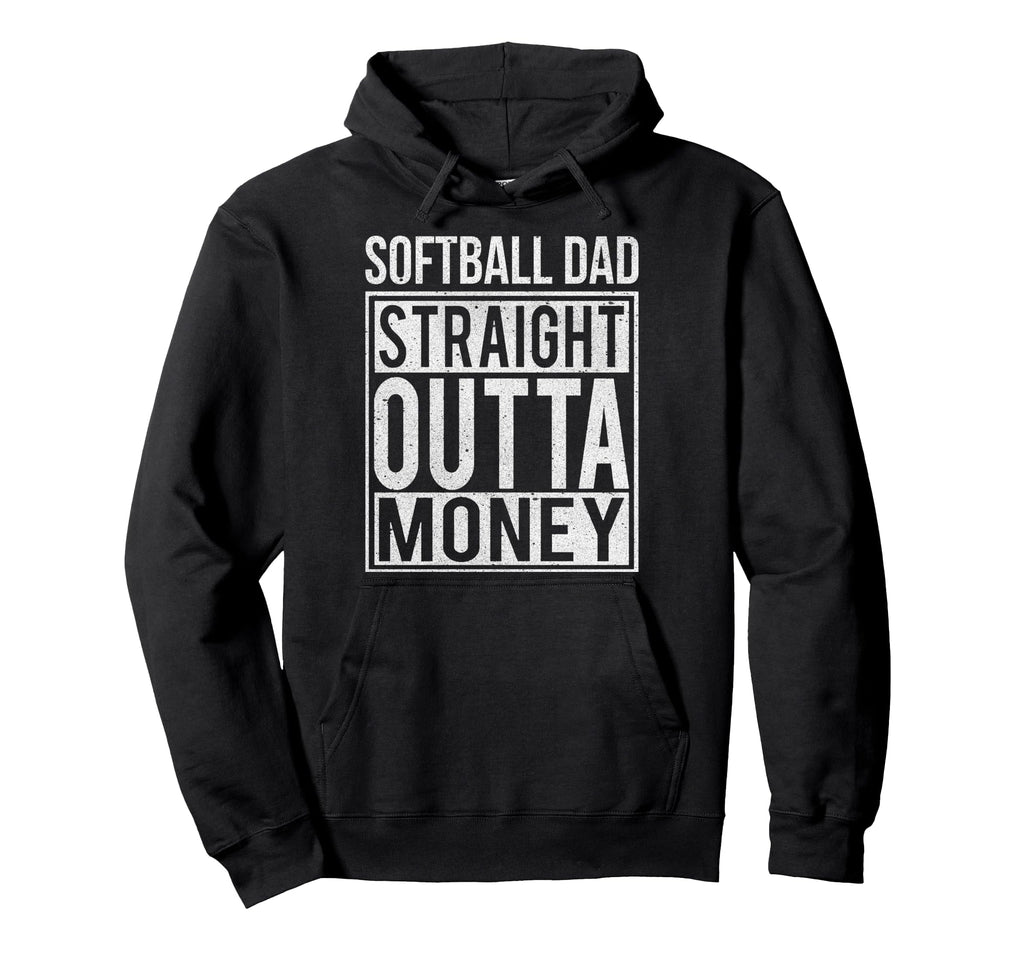 Softball Dad Straight Outta Money Hoodie - Casual Everyday Wear for Adults - T-Shirt, Sweatshirt, Hoodie