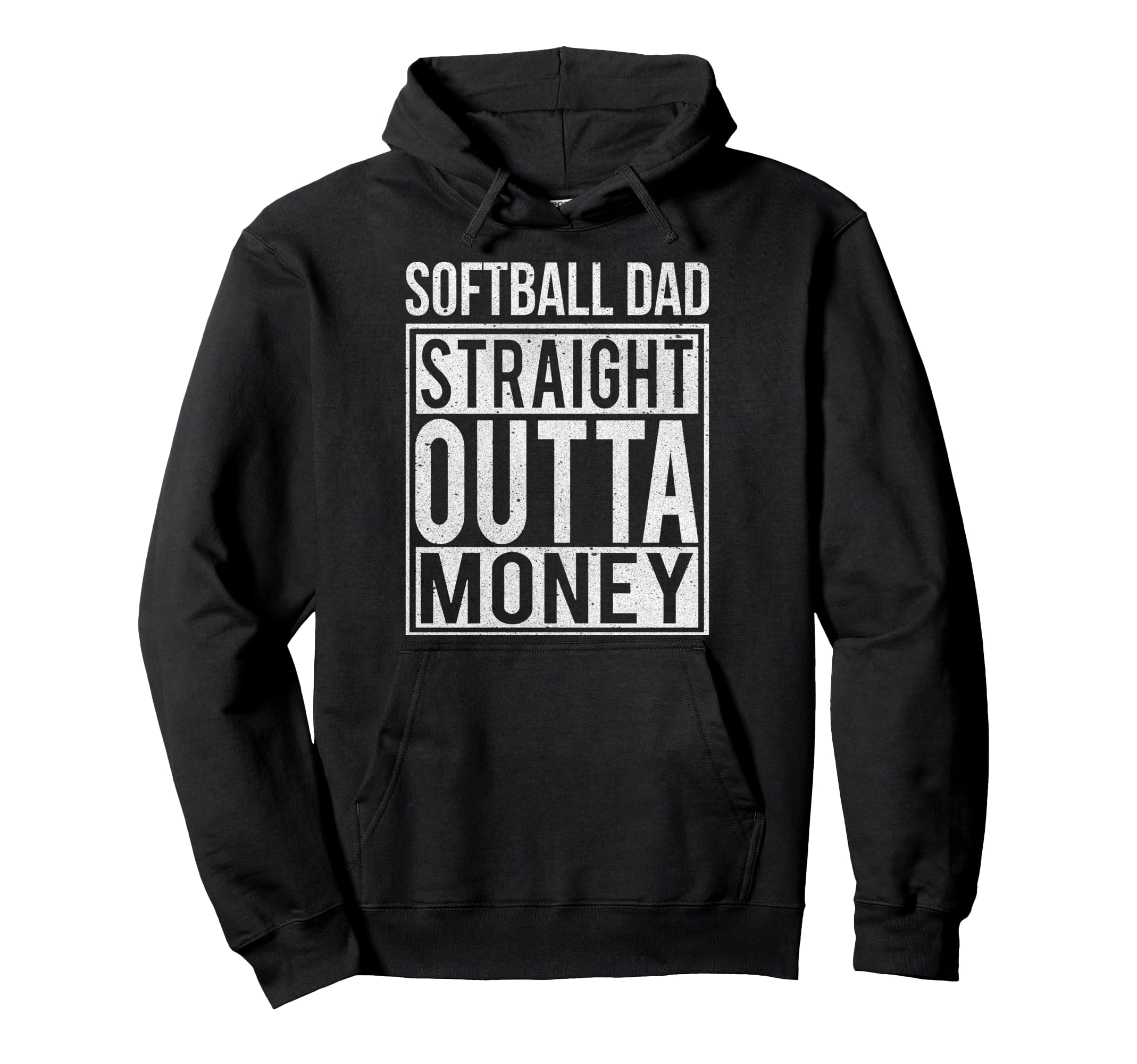 Softball Dad Straight Outta Money Hoodie - Casual Everyday Wear for Adults - T-Shirt, Sweatshirt, Hoodie