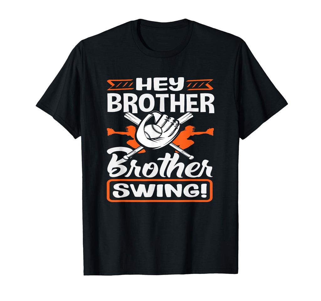 Hey Brother Swing Baseball Batter Catcher T-Shirt - Graphic Print Men Women - T-Shirt, Sweatshirt, Hoodie