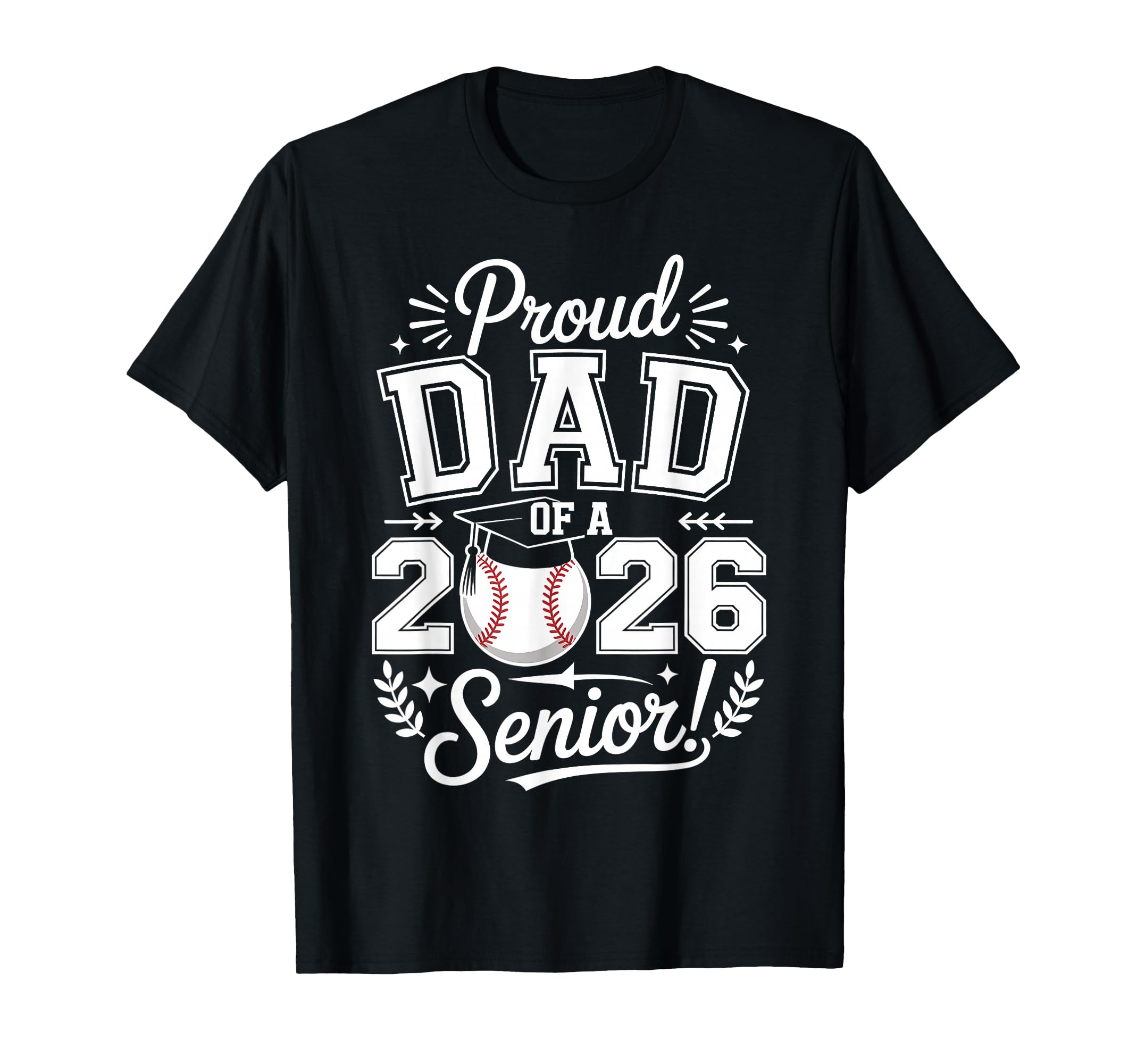 Proud Dad 2026 Senior Baseball T-Shirt - Unique Graphic for Adults - T-Shirt, Sweatshirt, Hoodie