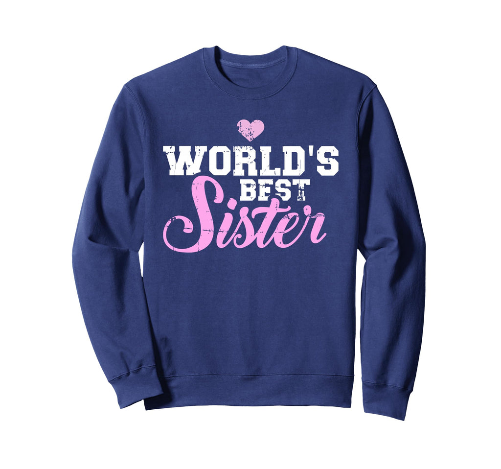 Worlds Best Sister Sweatshirt - Aesthetic Graphic Unisex - T-Shirt, Sweatshirt, Hoodie