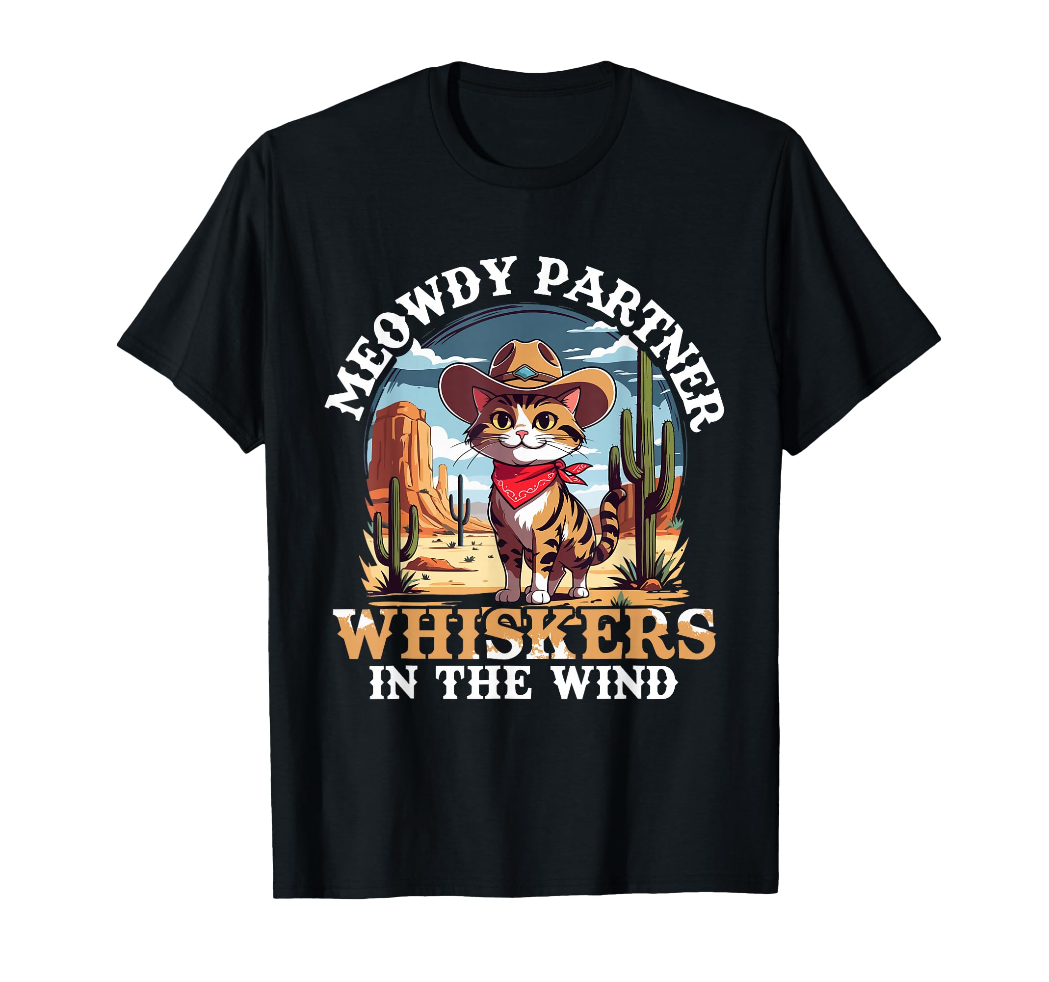 Meowdy Partner Whiskers Wind Cowboy T-Shirt - Fun Novelty Design Men Women - T-Shirt, Sweatshirt, Hoodie